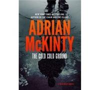 The Cold Cold Ground Adrian McKinty (Auteur)