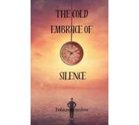 The Cold Embrace Of Silence