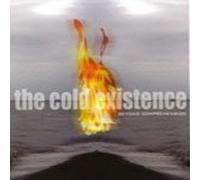 The Cold Existence - Beyond Comprehension