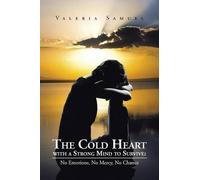 The Cold Heart With A Strong Mind To Survive