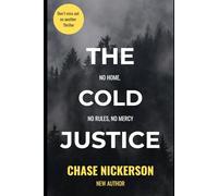 The Cold Justice: No Home, No Rules, No Mercy