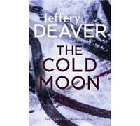 The Cold Moon: Lincoln Rhyme Book 7 (Lincoln Rhyme Thrillers) (Paperback) Jeffery Deaver, (Auteur)