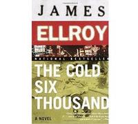 The Cold Six Thousand James Ellroy (Auteur)