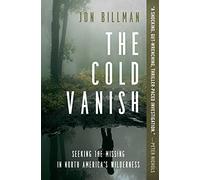 The Cold Vanish: Seeking the Missing in North America's Wildlands