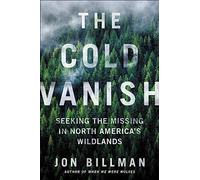 The Cold Vanish: Seeking the Missing in North America's Wildlands