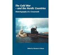 The Cold War and the Nordic Countries: Historiography at a Crossroads