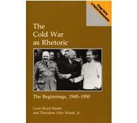The Cold War As Rhetoric, Praeger Series in Political Communication Lynn Boyd Hinds, Theodore Otto Windt (Auteur)