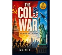 The Cold War: Complete Eam Revision Guide / Student Workbook / Teacher’s Notes on Superpower Rivalry, Containment, Korea, Vietnam, Cuba, Détente and ... • Edexcel • OCR • Cambridge IGCSE • IB • AP