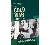 The Cold War on Film by Frazier & Paul Gateway Community and Technical College & Kentucky & USA Paul Frazier (Auteur)