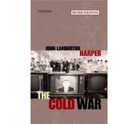 The Cold War (Oxford Histories) (Paperback) John Lamberton Professor Of American Foreign Policy And European Studies Harper, The Bologna Center Of The Johns Hopkins University (Auteur)
