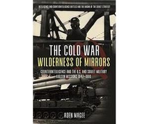 The Cold War Wilderness of Mirrors by Aden Magee Aden Magee (Auteur)