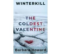 The Coldest Valentine WINTERKILL: A Cleveland Crime Series - Barbara Howard - Black Swan Publishing - ebook (ePub) - Livre