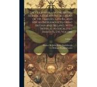 The Coleoptera Of The British Islands. A Descriptive Account Of The Families, Genera, And Species Indigenous To Great Britain And Ireland, With Notes