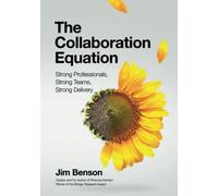 The Collaboration Equation: Strong Professionals | Strong Teams | Strong Delivery