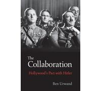 The Collaboration: Hollywood's Pact With Hitler