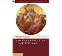 The Collaborative Constitution by Aileen Trinity College Dublin Kavanagh Aileen Trinity College Dublin Kavanagh (Auteur)