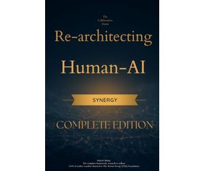 The Collaborative Dawn: Re-architecting Human-AI Synergy - A Strategic Framework for Agentic Collaboration, Digital Trust, and the Future of Work