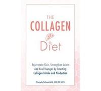 The Collagen Diet: Rejuvenate Skin, Strengthen Joints and Feel Younger by Boosting Collagen Intake and Production - [Version Originale] Inconnu (Auteur)