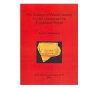 The Collapse Of Palatial Society In Lba Greece And The Postpalatial Period