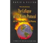 The Collapse of the Kyoto Protocol and the Struggle to Slow Global Warming David G. (AFT) Victor, David G. Victor (Auteur)
