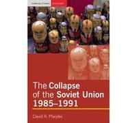 The Collapse of the Soviet Union, 1985-1991, Seminar Studies in History Series David R. Marples (Auteur)