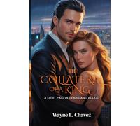 THE COLLATERAL OF A KING: A Debt Paid in Tears and Blood