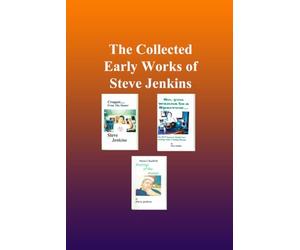 The collected early works of Steve Jenkins