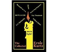 The Collected Ernie Kurtz Ernie Kurtz (Auteur)