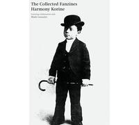 The Collected Fanzines: Featuring Collaborations With Mark Gonzales