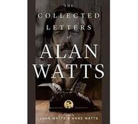 The Collected Letters of Alan Watts - [Version Originale] Inconnu (Auteur)