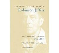 The Collected Letters of Robinson Jeffers with Selected Letters of Una Jeffers The Collected Letters of Robinson Jeffers with Selected Letters of Una Jeffers (Auteur)