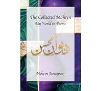 The Collected Mohsen: My World in Poems