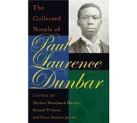 The Collected Novels of Paul Laurence Dunbar by Paul Laurence Dunbar Paul Laurence Dunbar (Auteur)