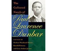 The Collected Novels of Paul Laurence Dunbar Paul Laurence Dunbar (Auteur)