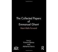 The Collected Papers of Emmanuel Ghent: Heart Melts Forward (Relational Perspectives Book Series) - [Livre en VO] Adrienne Harris, Victoria Demos (Auteur)