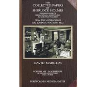 The Collected Papers of Sherlock Holmes - Volume 8: A Florilegium of Sherlockian Adventures in Multiple Volumes