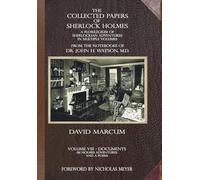 The Collected Papers of Sherlock Holmes - Volume 8: A Florilegium of Sherlockian Adventures in Multiple Volumes