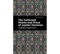 The Collected Poems and Prose of Jupiter Hammon by Jupiter Hammon Jupiter Hammon (Auteur)