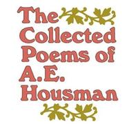 The Collected Poems Of A. E. Housman