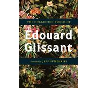 The Collected Poems of Édouard Glissant by Edouard Glissant [Paperback] NEUF
