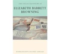 The Collected Poems of Elizabeth Barrett Browning by Elizabeth Barrett Browning Elizabeth Barrett Browning, Dr Sally Minogue (Auteur)