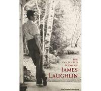 The Collected Poems Of James Laughlin