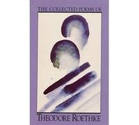 The Collected Poems of Theodore Roethke Theodore Roethke (Auteur)