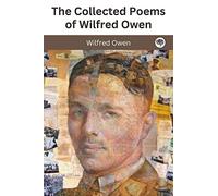 The Collected Poems of Wilfred Owen