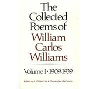 The Collected Poems of William Carlos Williams: 1909-1939 (001)