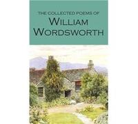 The Collected Poems of William Wordsworth by William Wordsworth Wordsworth, William (Auteur)
