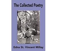 The Collected Poetry of Edna St. Vincent Millay