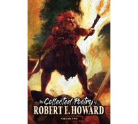The Collected Poetry Of Robert E. Howard, Volume 2