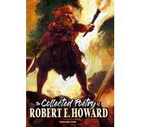 The Collected Poetry of Robert E. Howard, Volume 2
