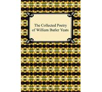 The Collected Poetry Of William Butler Yeats
